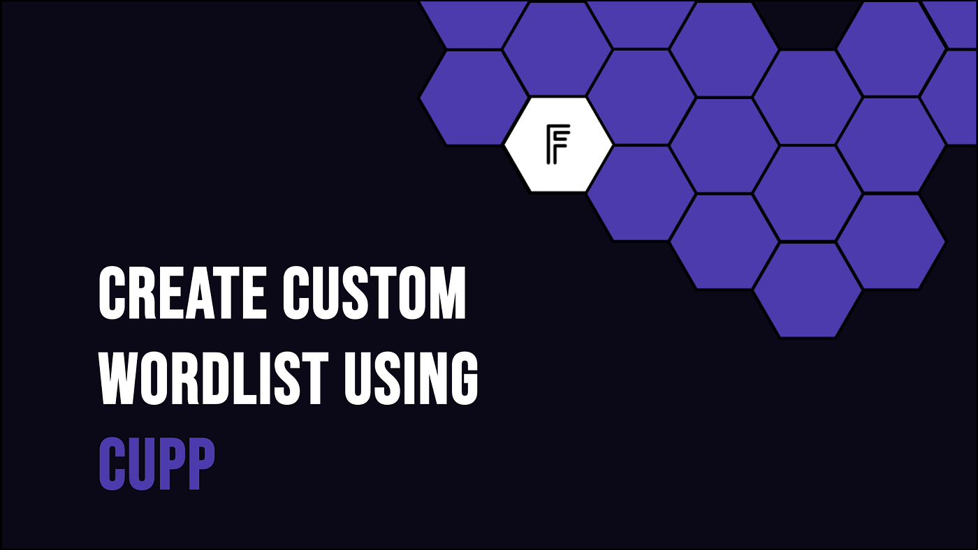 Create a Custom Wordlist Using CUPP | by Feez | Medium