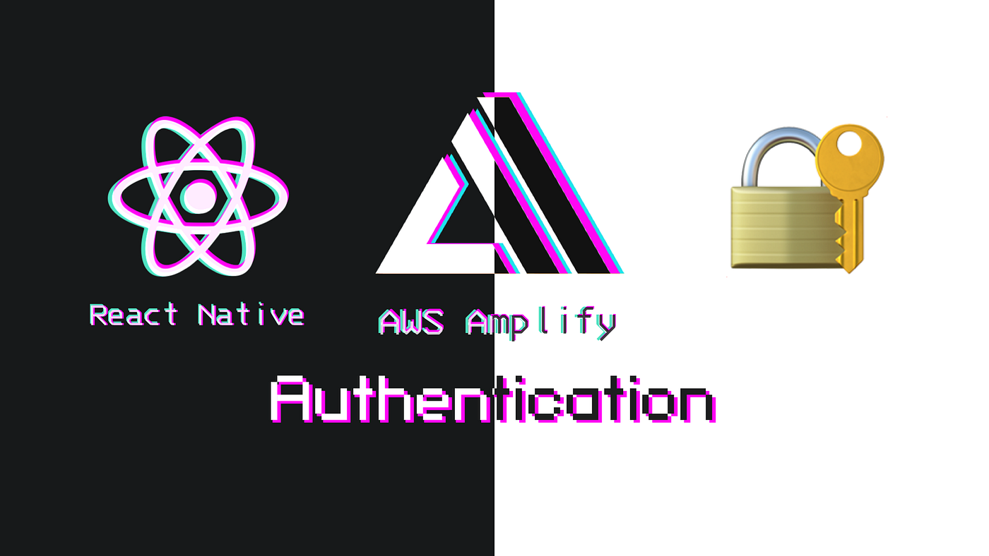 AWS Amplify + React Native / Authentication 🔐 FULL SETUP | by Play Ra |  ITNEXT