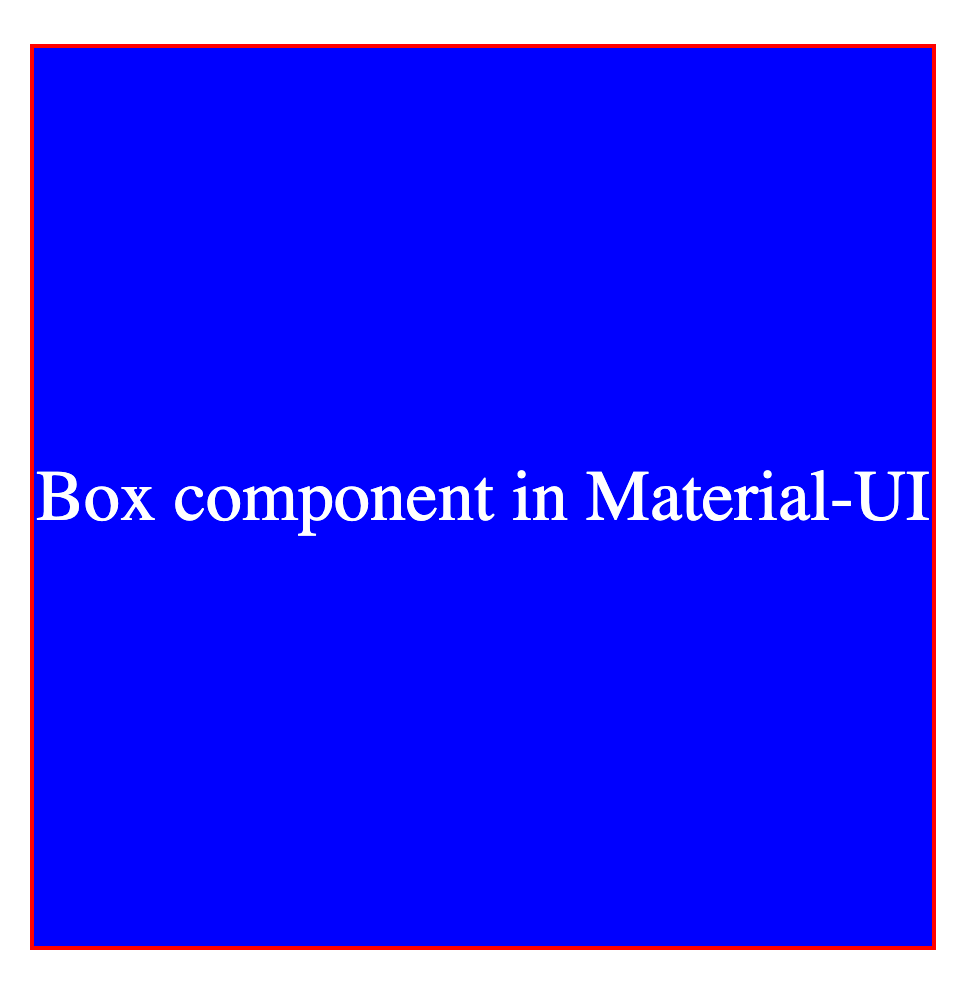 Using the Box Component in Material-UI to Easily Style Your Project | by  Chad Murobayashi | Level Up Coding