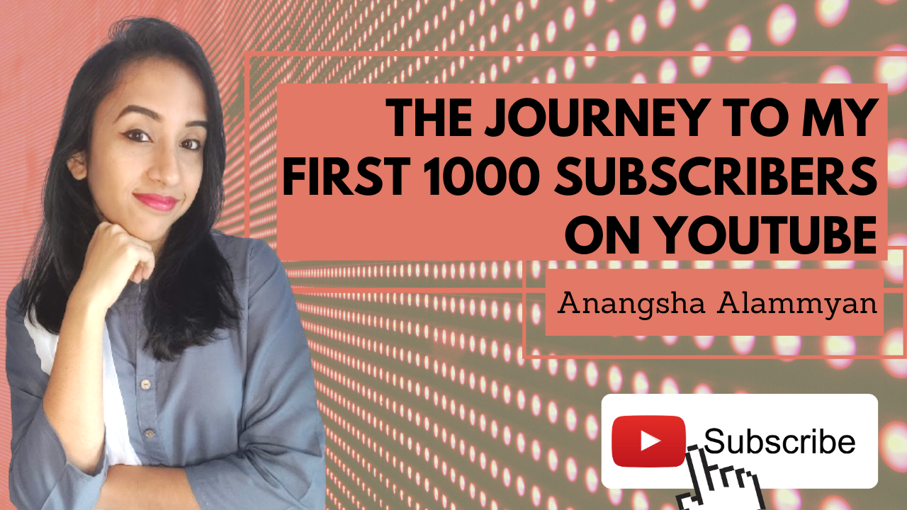 3 Key Lessons From My First 1000 Subscribers On Youtube By Anangsha Alammyan Freelancer S Hub Medium