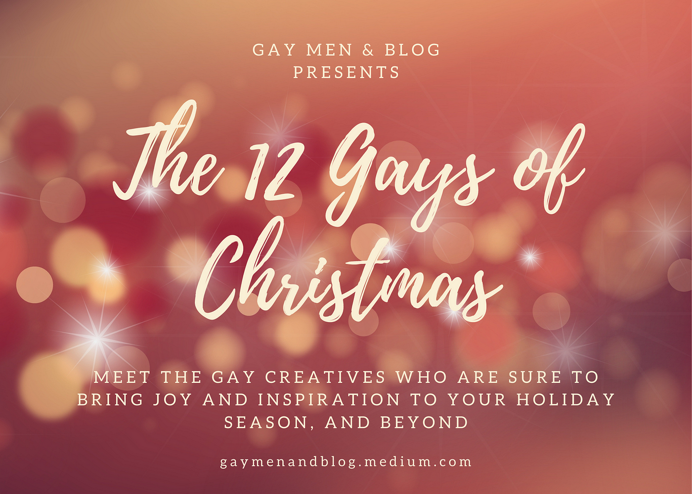 The 12 Gays of Christmas [Part 1] — Presented by Gay Men & Blog by