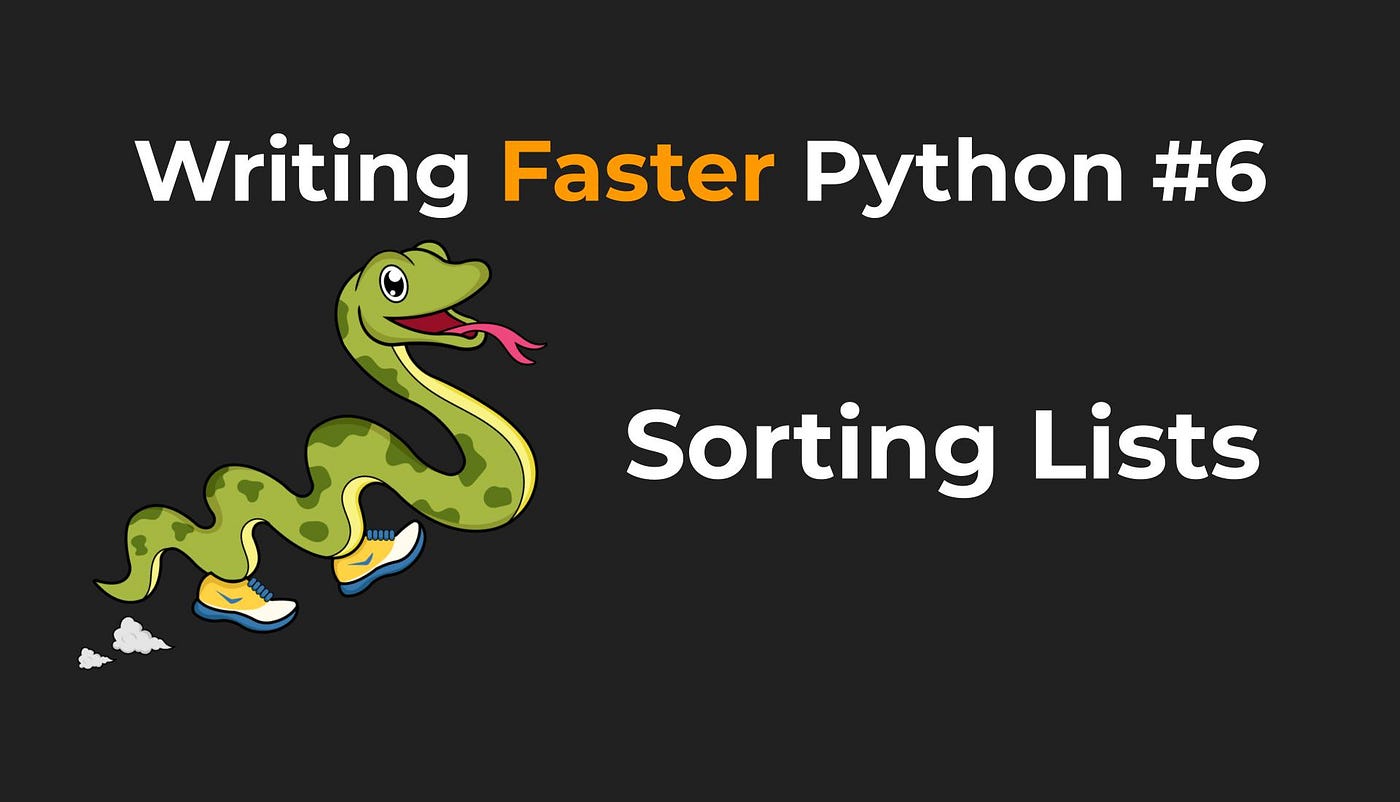 Sorting Lists in Python. What’s the fastest way to sort a list… by