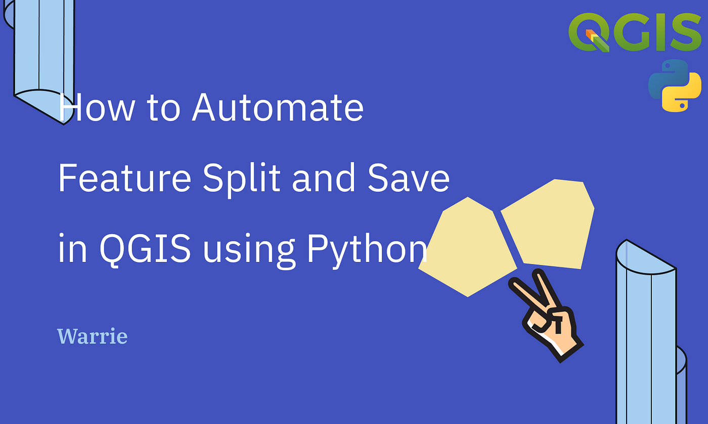 How to Automate Feature Split and Save in QGIS using Python | by Warrie  Usenobong Warrie | Medium