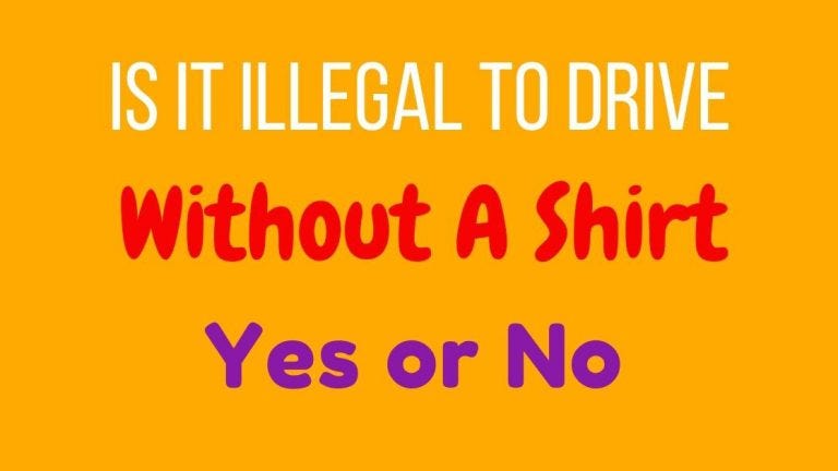 Is It Illegal To Drive Without A Shirt