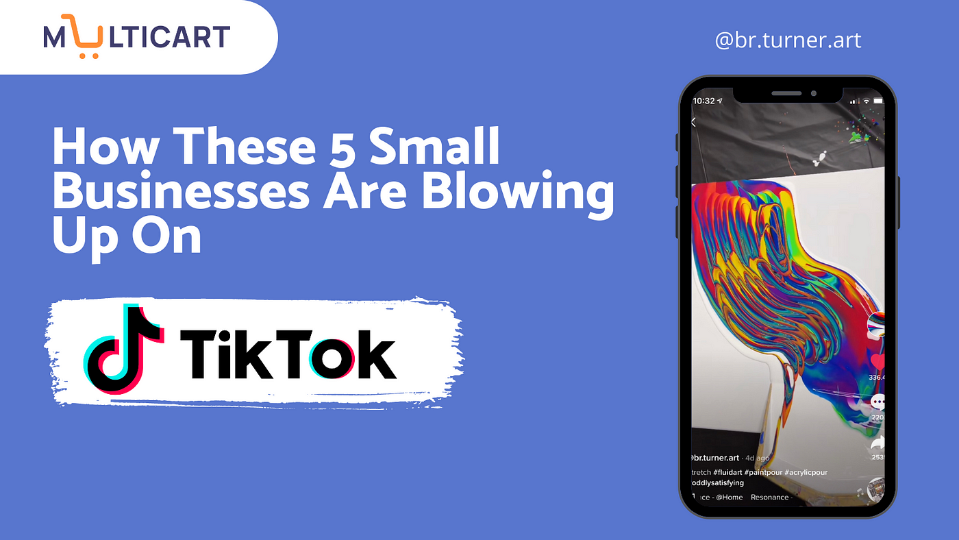 How These 5 Small Businesses Are Blowing Up On TikTok | By Multicart ...