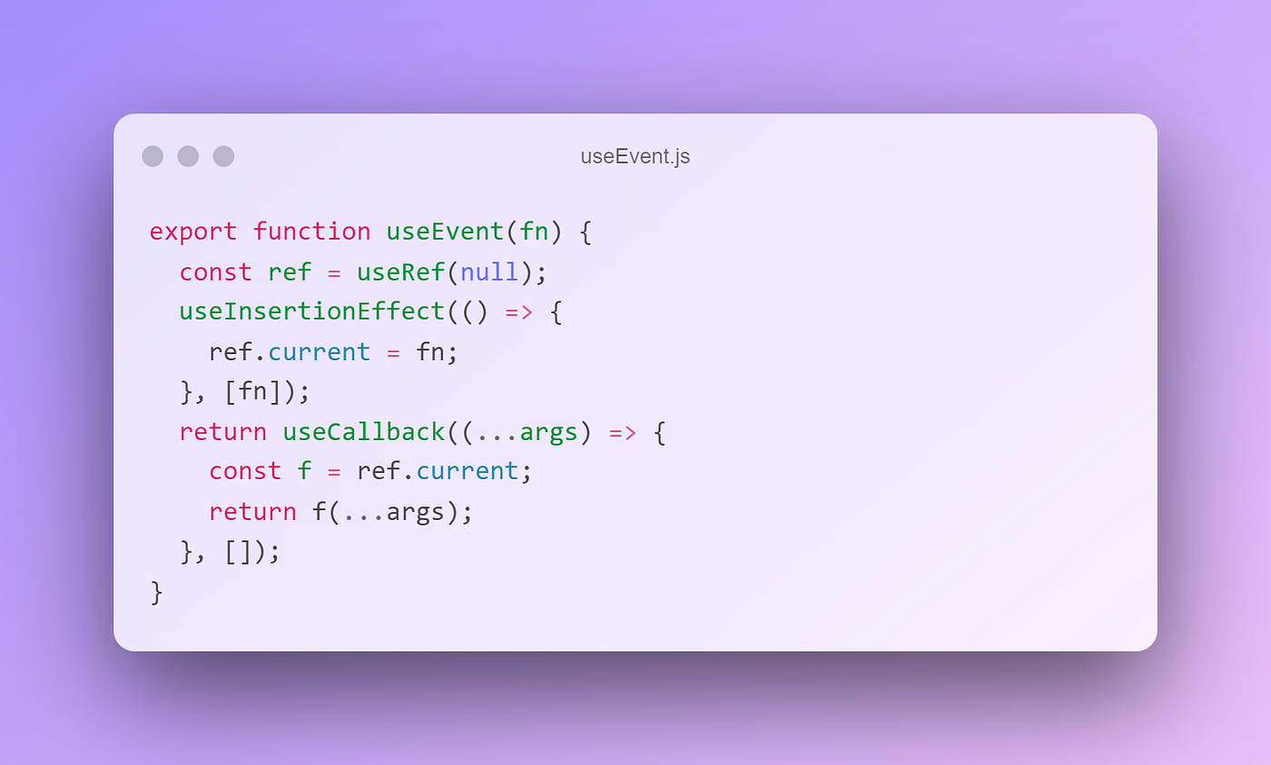 A look inside the useEvent polyfill from the new React docs | by Guillaume  Renard | Bits and Pieces