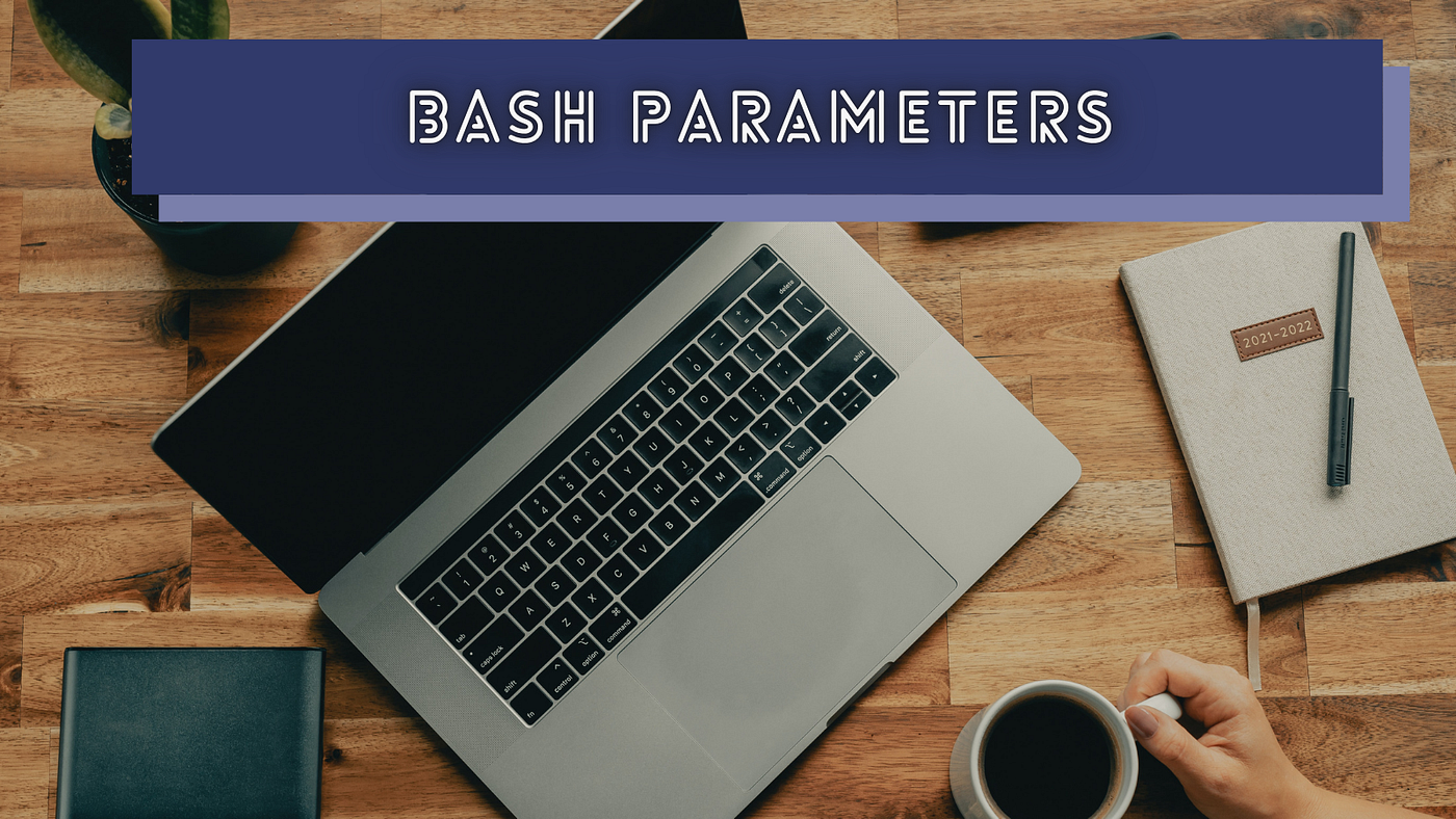 Built In Bash Parameters That Every Developer Should Know By Shalitha Suranga Level Up Coding Built In Bash Parameters That Every Developer Should Know By Shalitha Suranga Level Up Coding