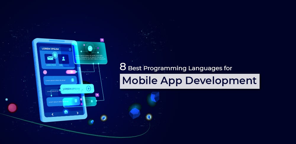 8 Best Programming Languages For Mobile App Development | by Tarun ...