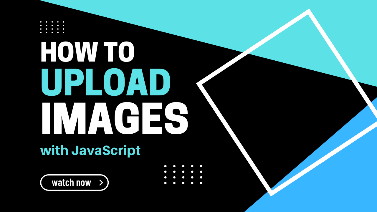 How to Upload and Display Images with JavaScript | Medium