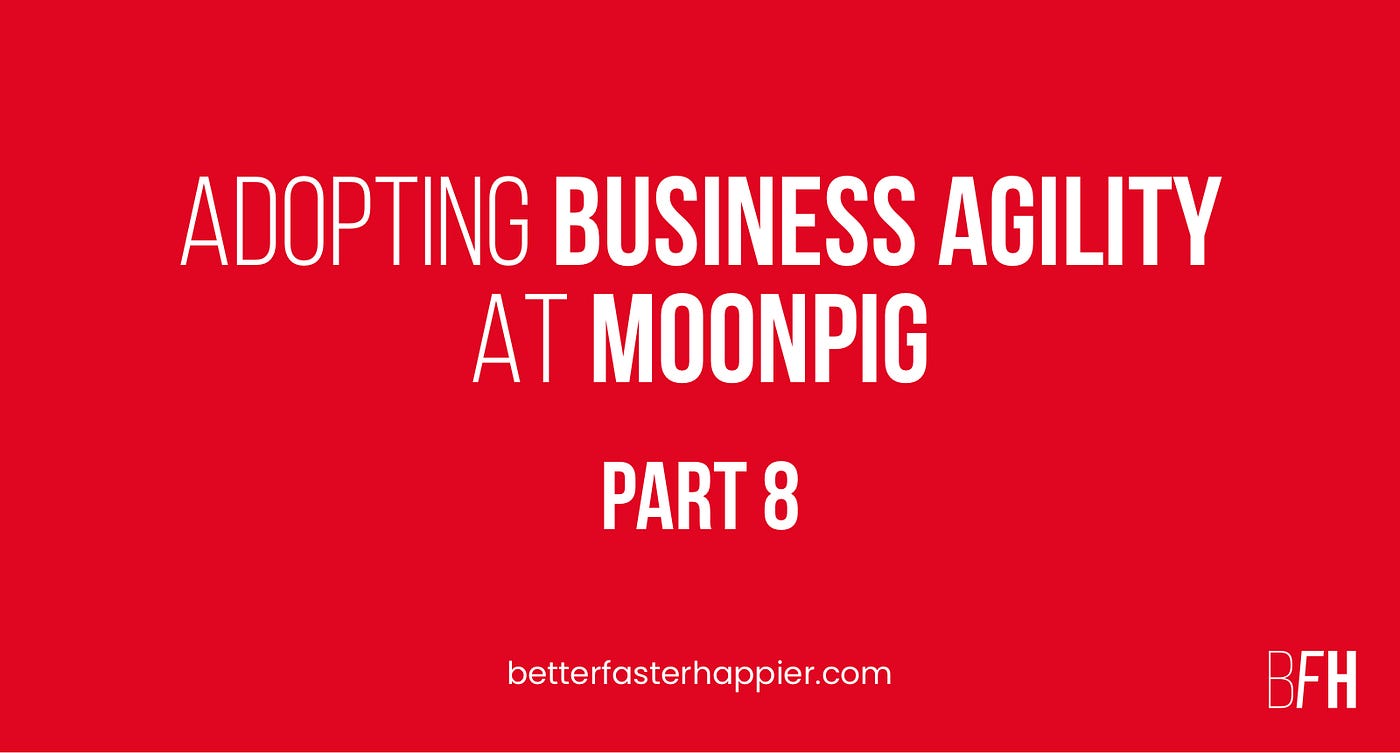 Adopting Business Agility at Moonpig, Part 8: Getting Faster | by Amanda  Colpoys | Medium