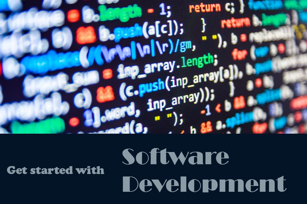 The Best Way to Start Software Development: “for any beginner” | by ...