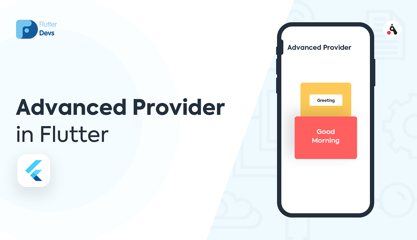 Advanced Provider in Flutter. Let's understand the basics of how to… | by  Suraj Gupta | FlutterDevs