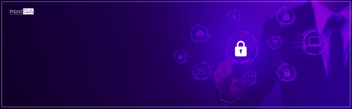 ImpactQA — DAST Vs SAST — Choose the Best Security Testing Method