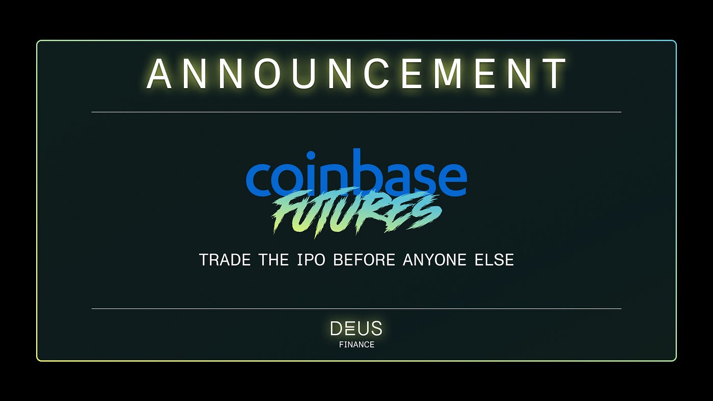 DEUS GOES COINBASE. From our next system update, you will ...