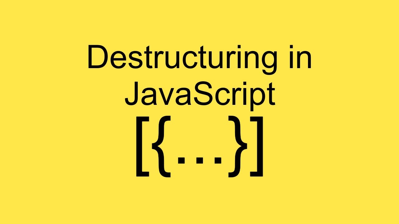 destructuring assignment in javascript to unpack values from some arrays