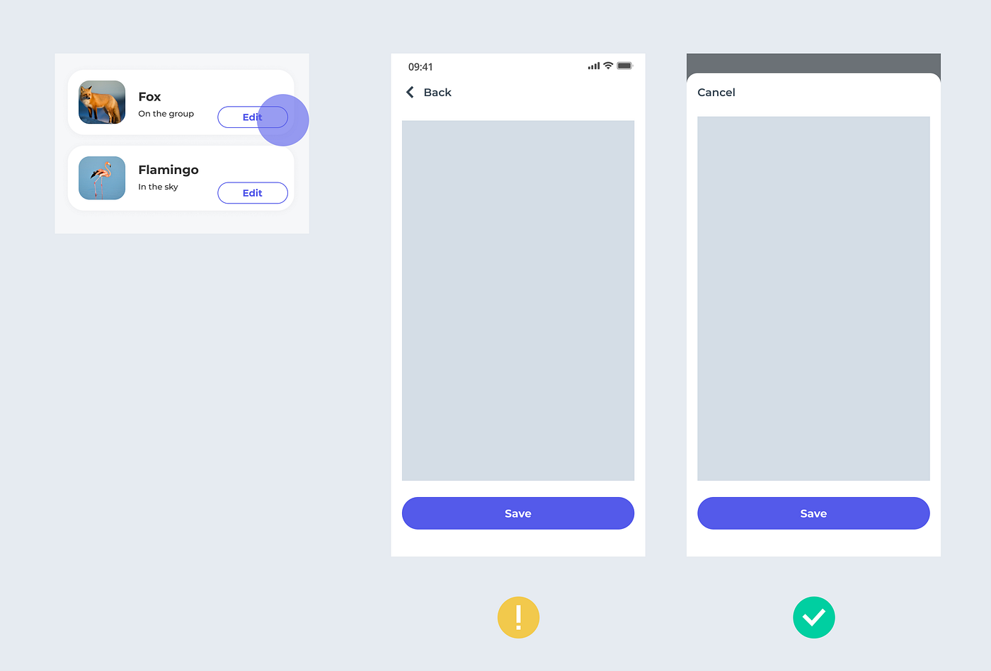 When a user needs to focus on one task, use a modal screen instead of a non-modal design.