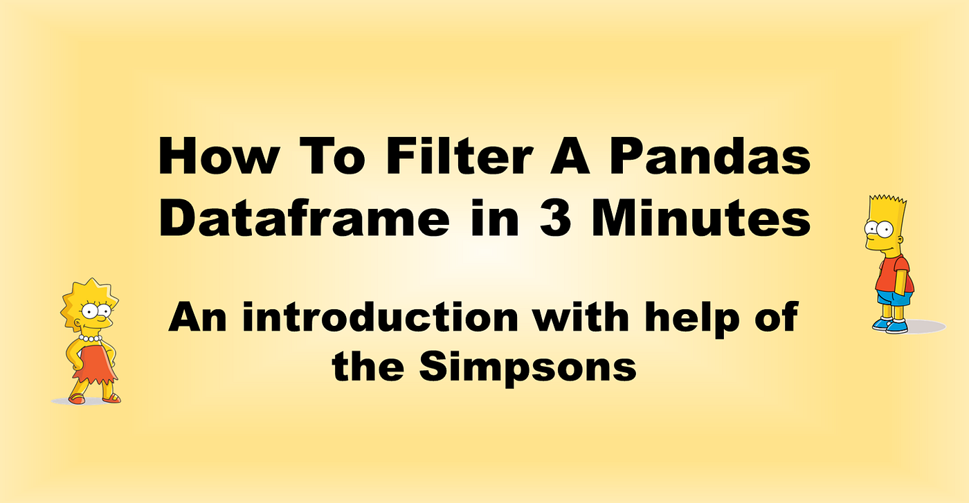 How To Filter A Pandas Dataframe in 3 Minutes | by Benedikt Droste | Towards Data Science How to filter a pandas dataframe in 3 minutes | by benedikt droste | towards data science