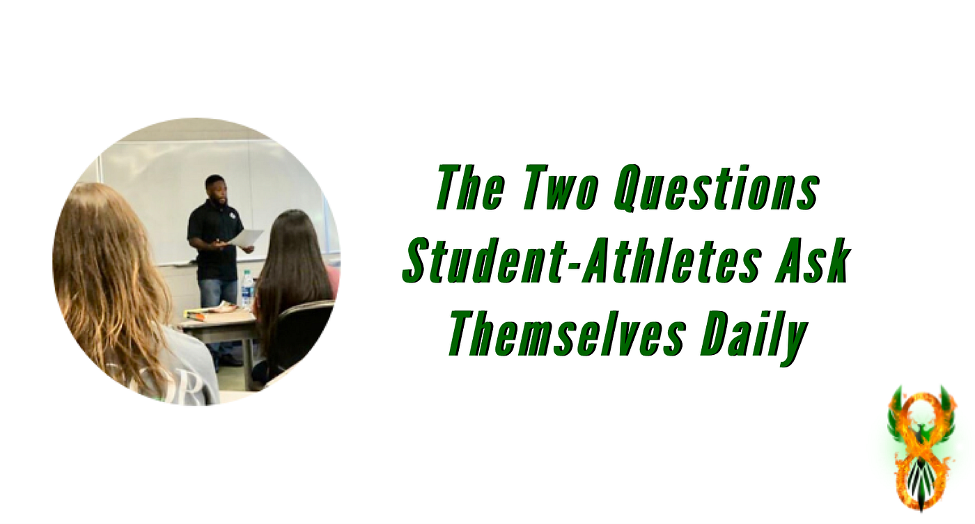 The Two Questions StudentAthletes Ask Themselves Daily by