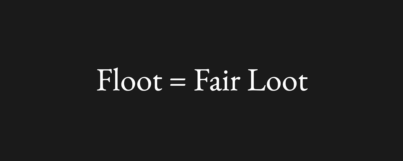 Floot = Fair Loot. The Floot smart contracts are available… | by ᴵ ᴬᴹ ...