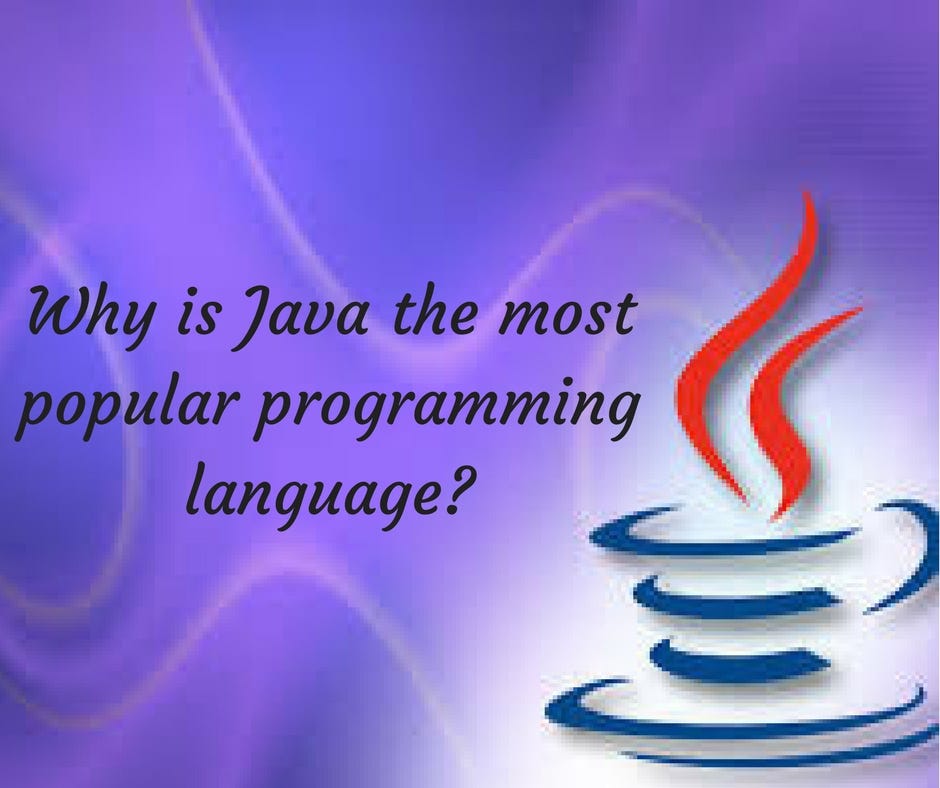 Why is Java the most popular programming language? | by Suresh Reddy ...