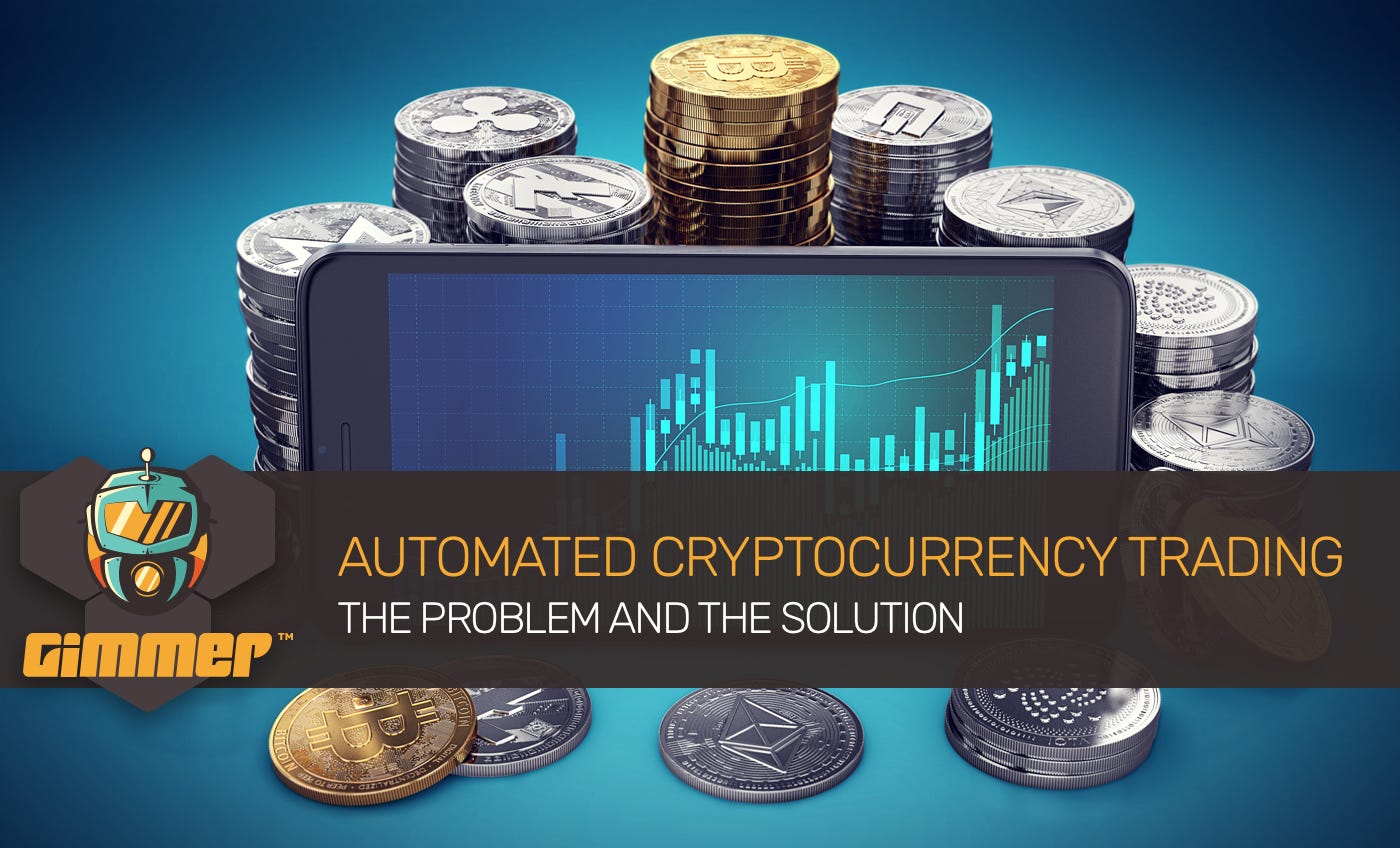Automated Cryptocurrency Trading !   The Problem And The Solution - 