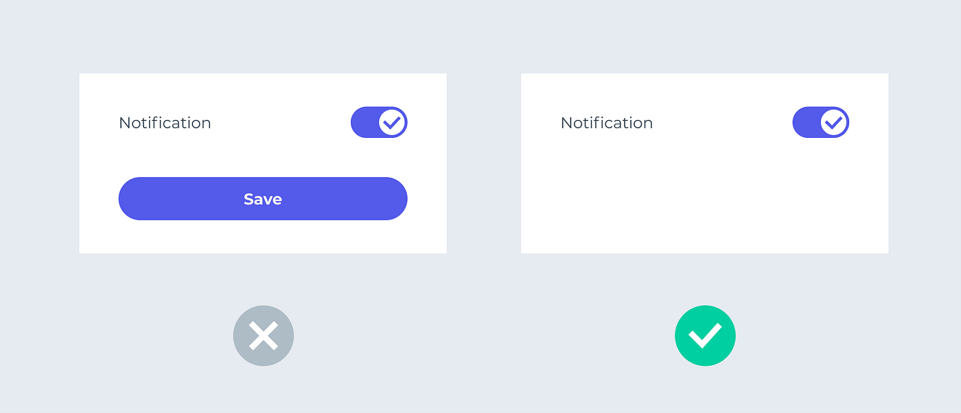 A switch doesn’t need an additional save button. It will take effect immediately once switched on.