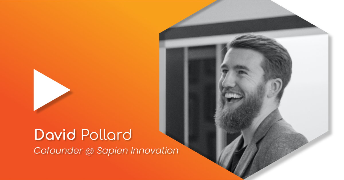 Interview David Pollard, Cofounder Sapien Innovation by Cristina
