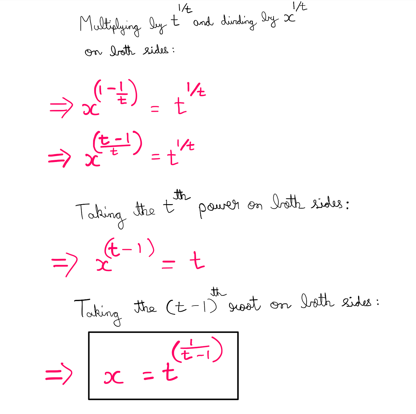 How To Really Solve This Tricky Algebra Problem? (III) — X^(1–1/t) = t^(1/t); x^((t-1)/t) = t^(1/t); Taking the t-th power on both sides: x^(t-1) = t; Taking the (t-1)-th root on both sides: x = t^(1/(t-1)).