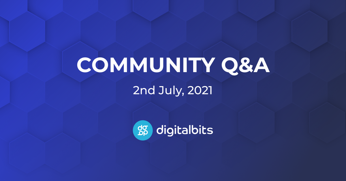 2nd July 2021 Community Q&A. The DigitalBits Foundation will host a