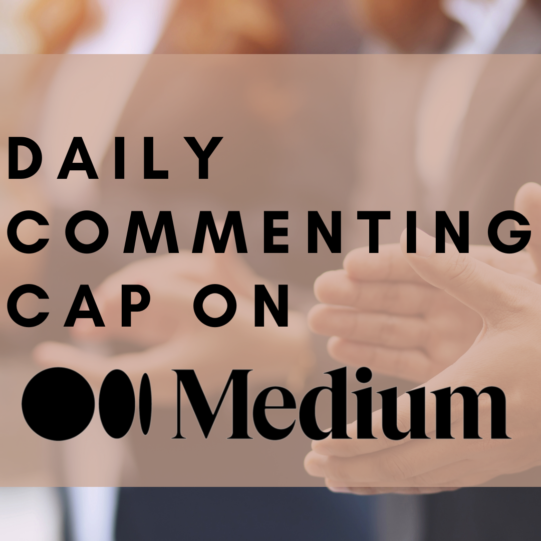 Did You Know Medium Has A Daily Comment Cap By Susie Pinon Anyone