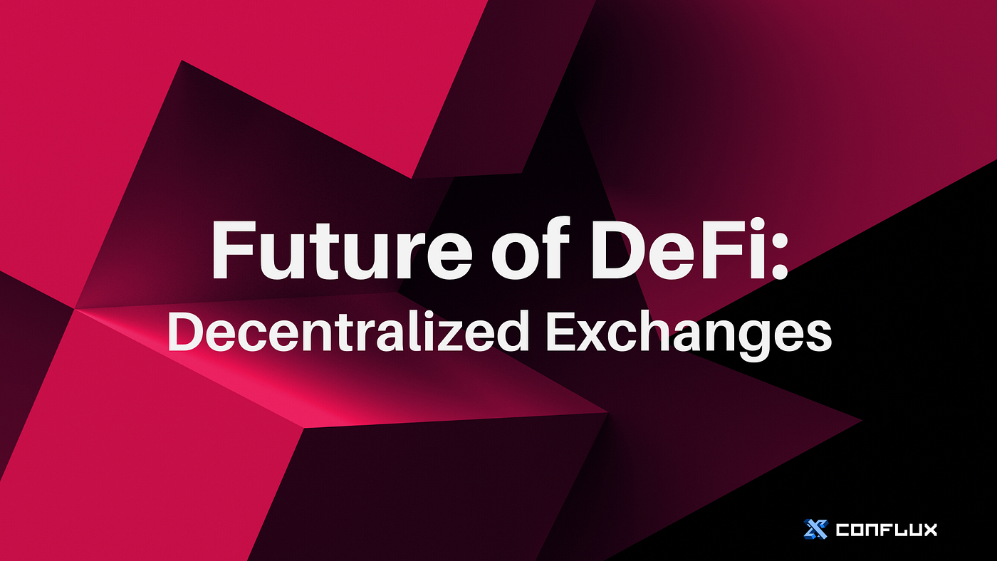 Future of DeFi Part 1: Decentralized Exchanges | by ...