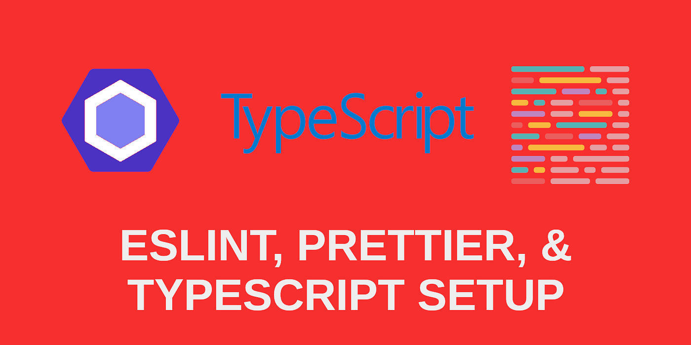 ESLint, TypeScript, & Prettier Setup by Ben Grunfeld Medium