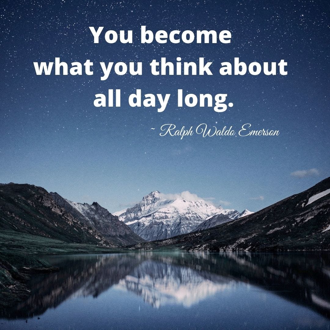Mountain and sky scene with Emerson quote that says, “You become what you think about all day long.”