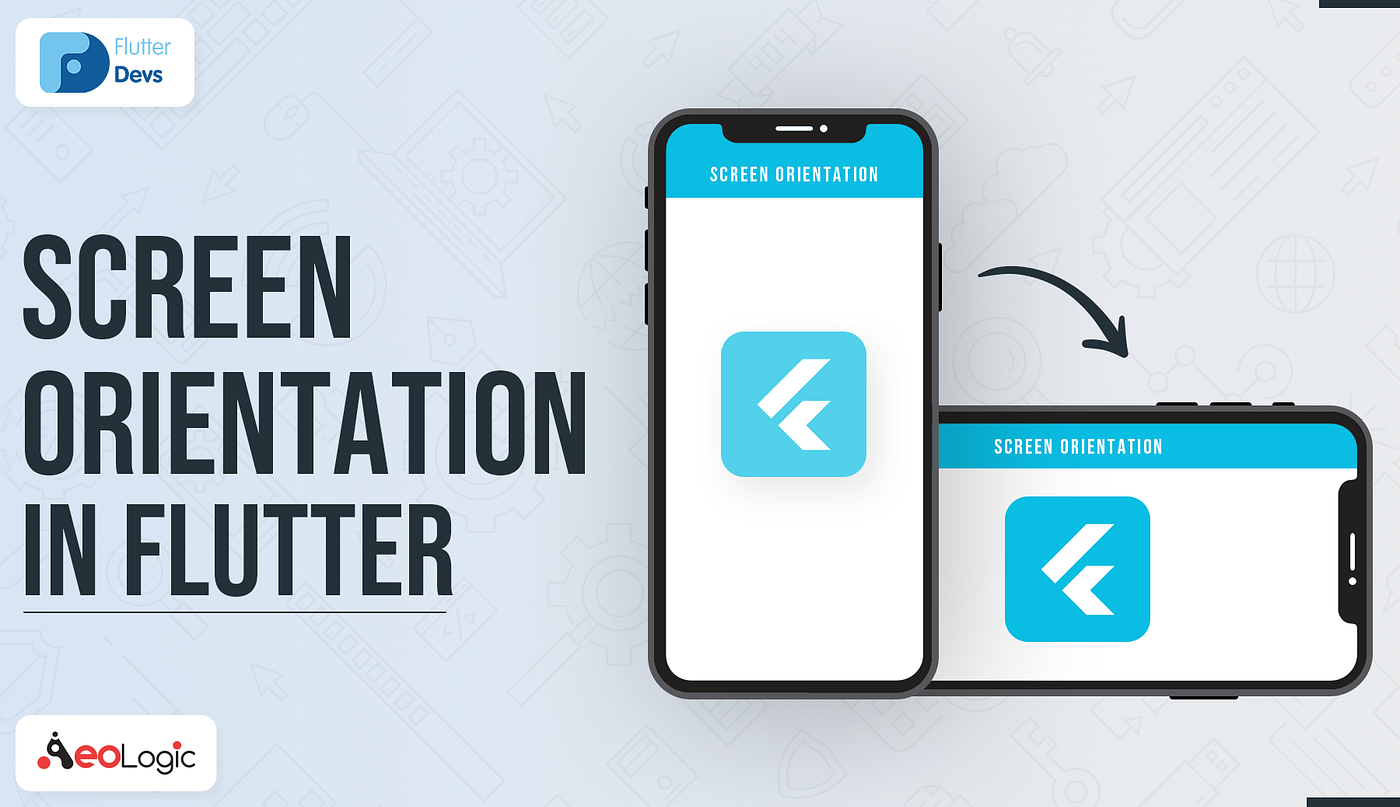 Screen Orientation In Flutter. Mobile applications need to help a vast… |  by Shaiq khan | FlutterDevs