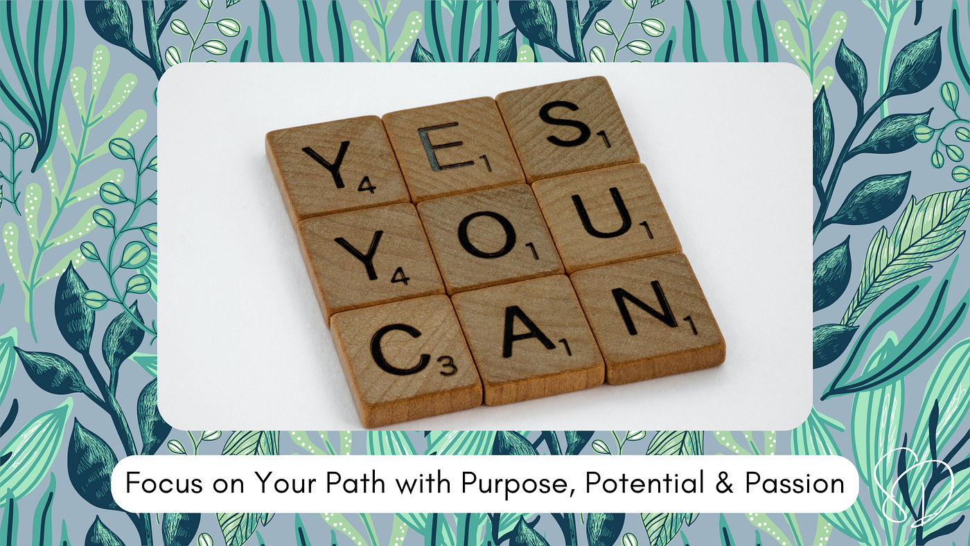 Creating Success What Happens When Your Passion Meets Your Potential