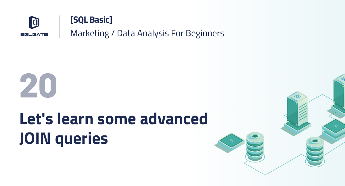 [SQL Basic] Let’s learn some advanced JOIN queries! | by SQLGate Global ...