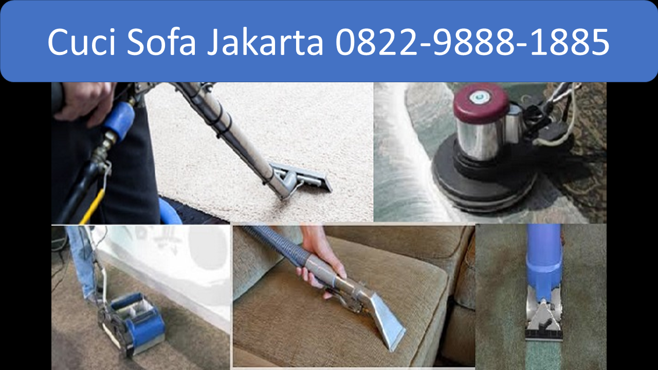0822 9888 1885 Vakum Cuci Sofa Jakarta Timur Cuci Sofa Bersih Wangi Jakarta Timur Jasa Cuci Sofa Yang Bagus Jakarta Timur By Cucisofa Apartemen Medium