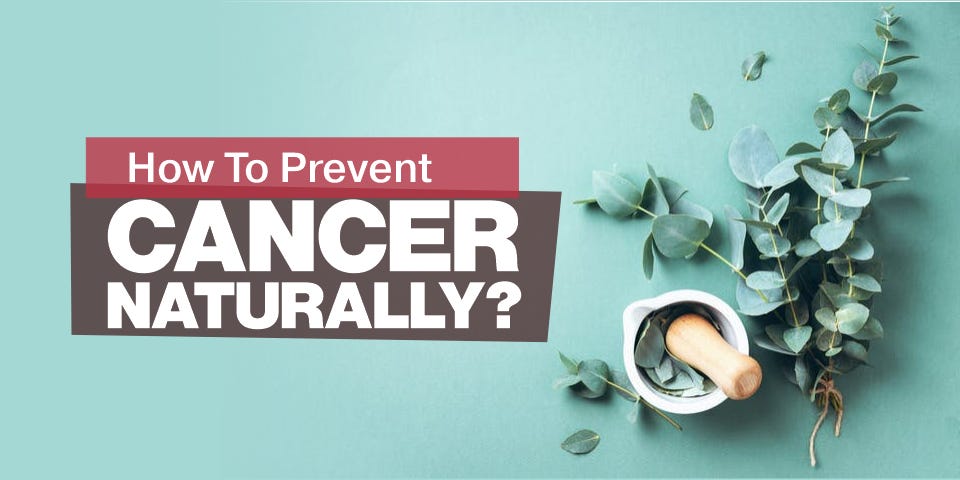 How To Prevent Cancer Naturally