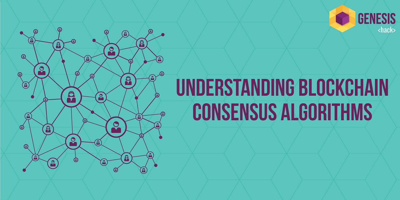 Understanding Blockchain Consensus Algorithms | by Genesis DevCon | Medium