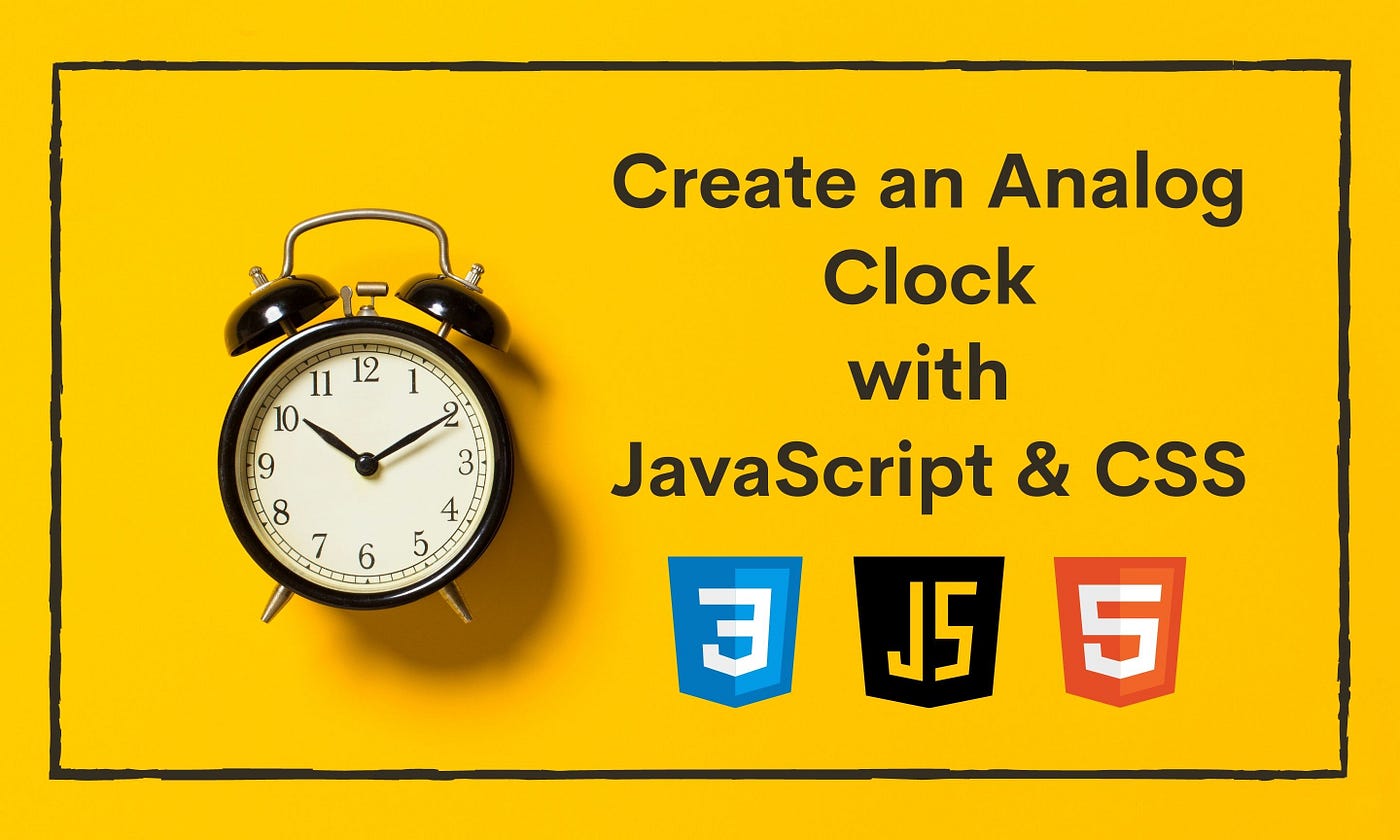 How to Create an Analog Clock with JavaScript & CSS | by Nirmani warakaulla  | Enlear Academy