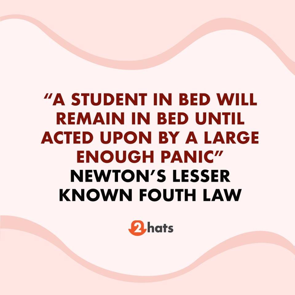 2hats FB ad: “A student in bed will remain in bed until acted upon by a large enough panic” —Newton’s lesser known fourth law