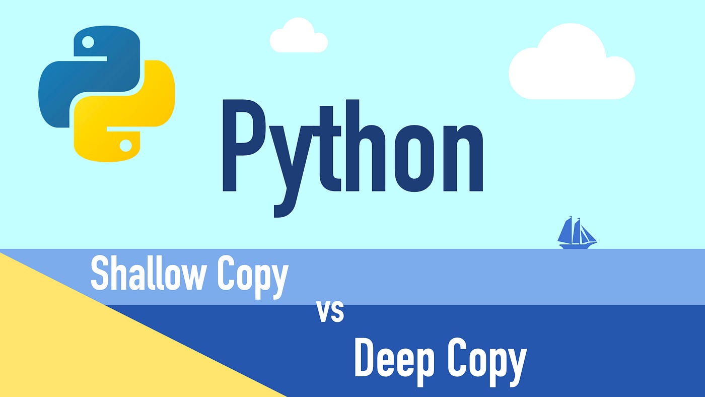 Shallow Copy Vs Deep Copy In Python By Artturi Jalli May 21 Better Programming