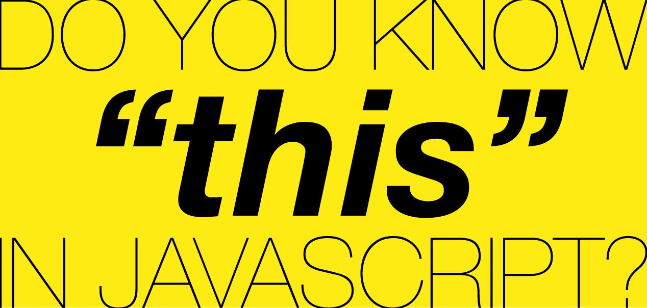 Do you know “this” in JavaScript? | by James Yang | Medium