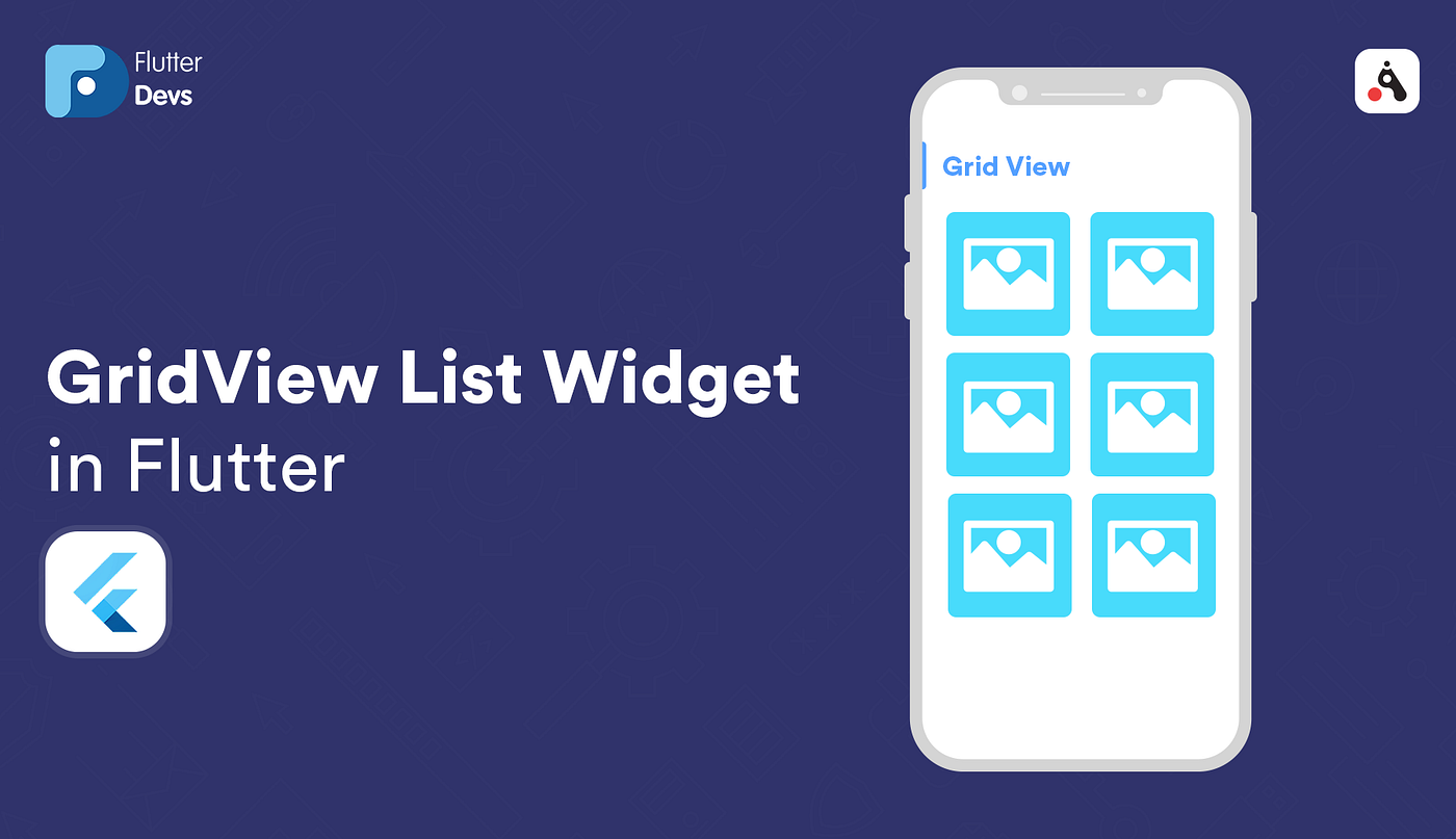 Map List To Widget Flutter Gridview List Widget In Flutter. In This Blog, I Will Talk About The… | By  Naveen Srivastava | Flutterdevs