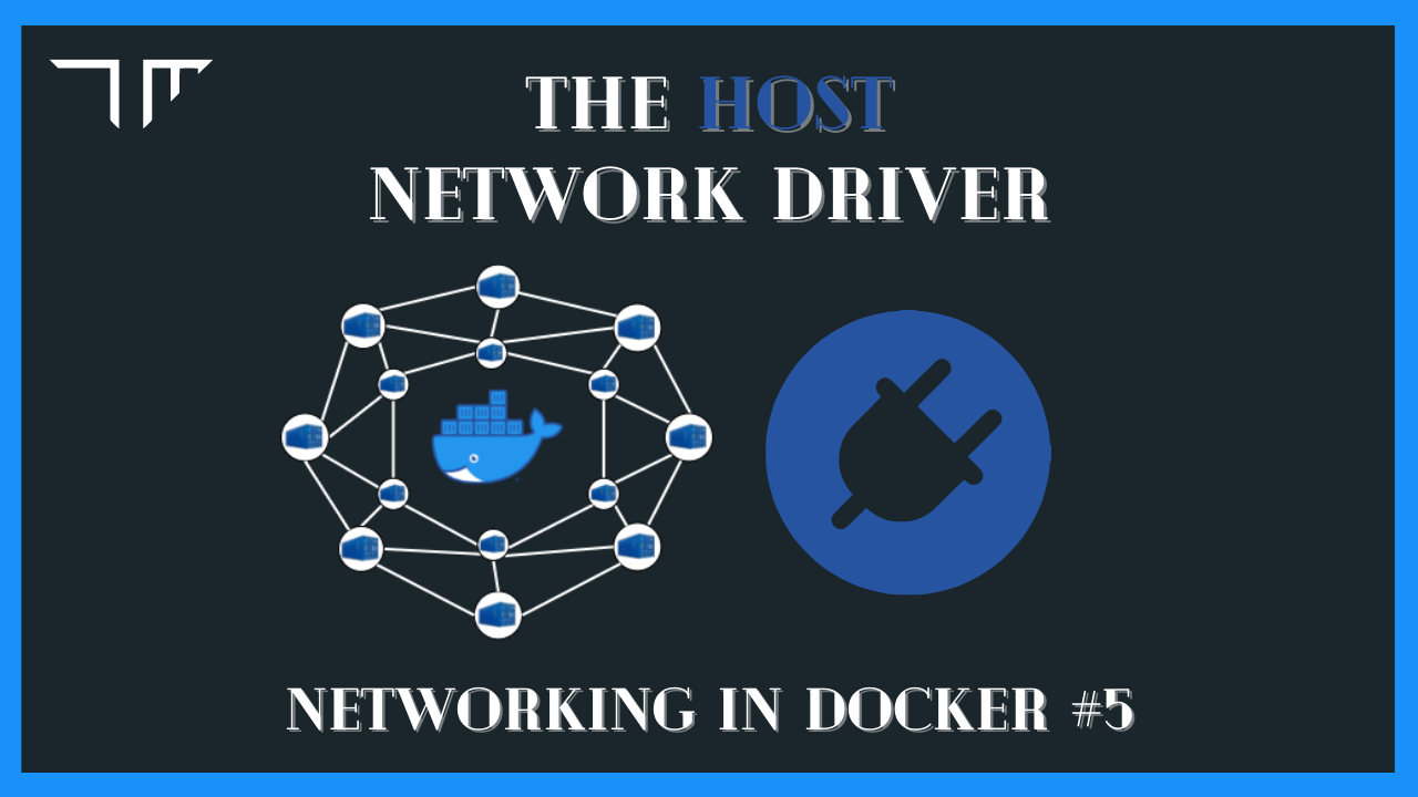 The Host Network Driver | Networking in Docker #5 | by Farhim Ferdous |  TechMormo | Medium