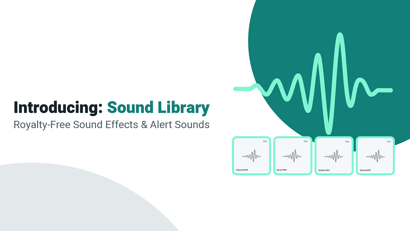Introducing Library of Royalty-Free Sound Effects & Alert Sounds | by Ethan  May | Streamlabs Blog