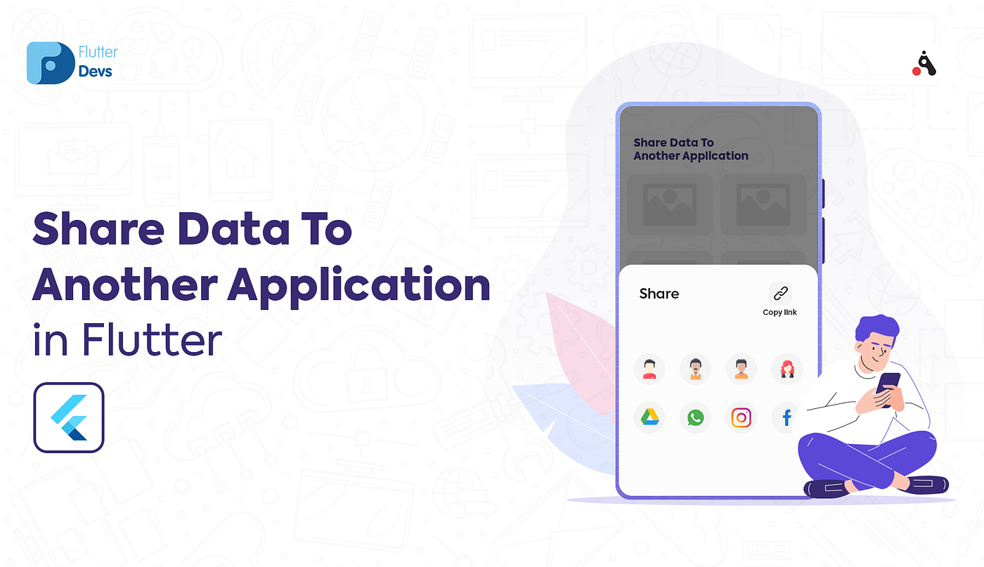 Share Data To Another Application In Flutter | by Shaiq khan | FlutterDevs