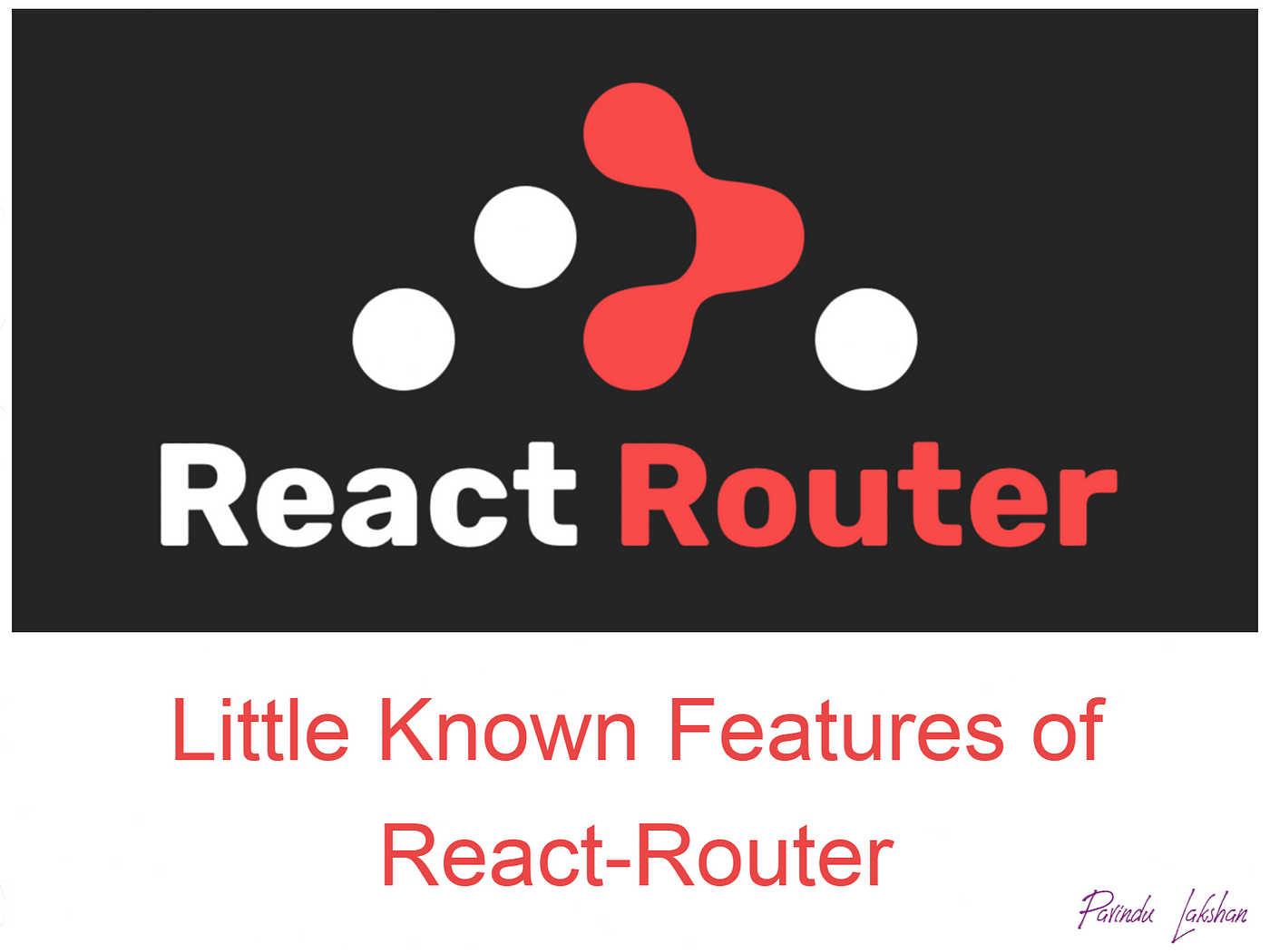 Lesser-known features of React-Router | by Pavindu Lakshan | JavaScript in  Plain English