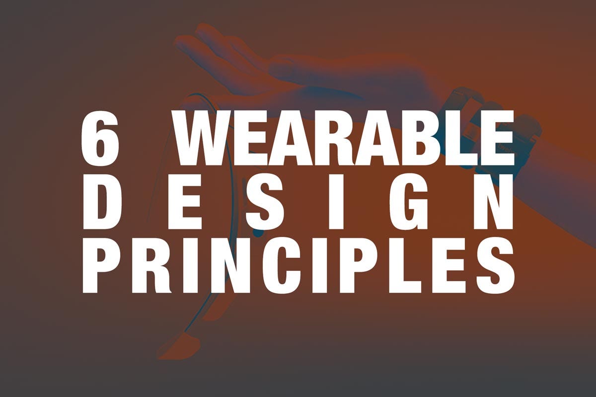 6 Wearable Design Principles — 2015 by Nicola Di Marco Medium