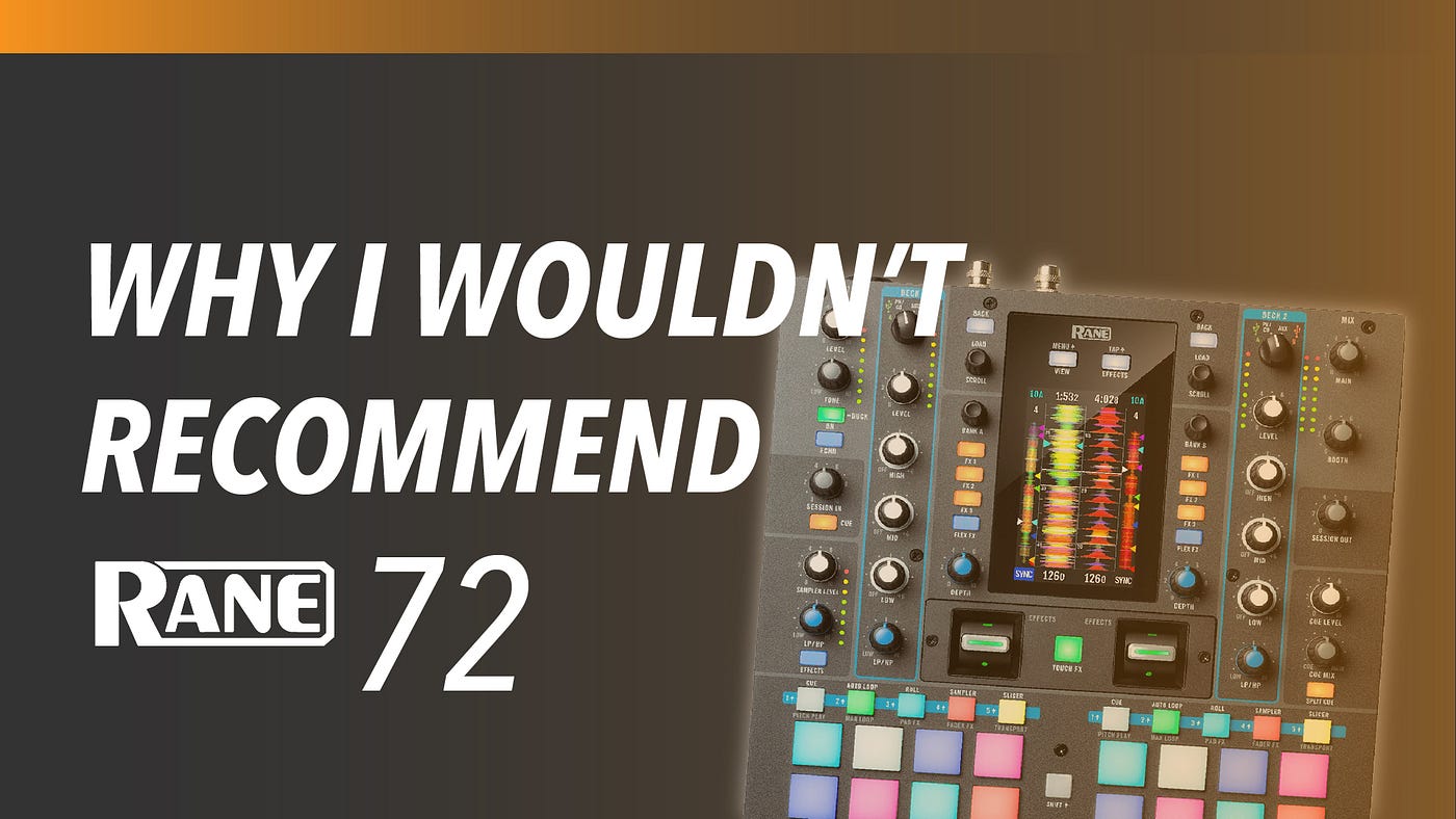 Why I would not recommend the Rane 72 | by Iman Tucker | DJ IMN. TCKR |  Medium
